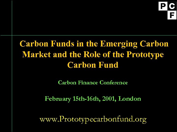 Carbon Funds in the Emerging Carbon Market and the Role of the Prototype Carbon