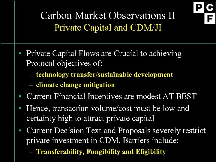 Carbon Market Observations II Private Capital and CDM/JI • Private Capital Flows are Crucial