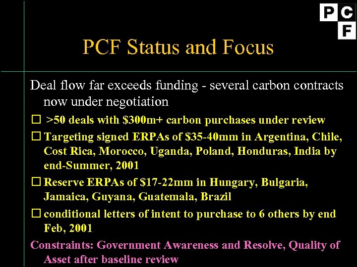 PCF Status and Focus Deal flow far exceeds funding - several carbon contracts now