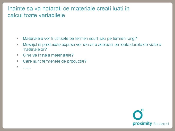 Inainte sa va hotarati ce materiale creati luati in calcul toate variabilele Materialele vor