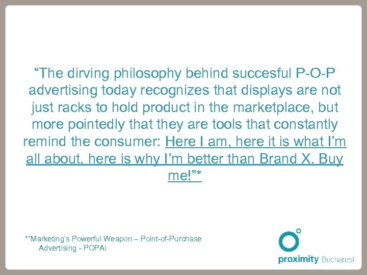 “The dirving philosophy behind succesful P-O-P advertising today recognizes that displays are not just