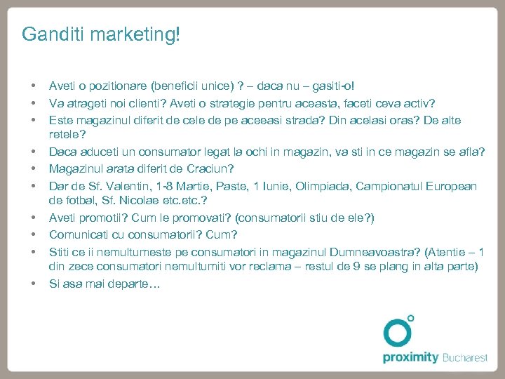 Ganditi marketing! Aveti o pozitionare (beneficii unice) ? – daca nu – gasiti-o! Va