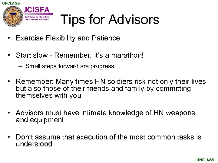 UNCLASS JCISFA Joint Center for International Security Force Assistance Tips for Advisors • Exercise