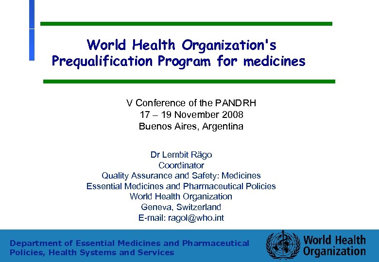 World Health Organization's Prequalification Program for medicines V Conference of the PANDRH 17 –