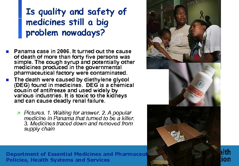 Is quality and safety of medicines still a big problem nowadays? n n Panama