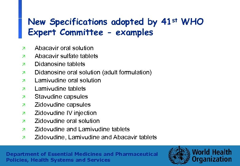 New Specifications adopted by 41 st WHO Expert Committee - examples ä ä ä