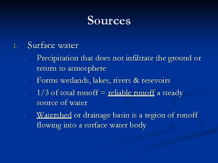 Sources Surface water 1. - - - Precipitation that does not infiltrate the ground