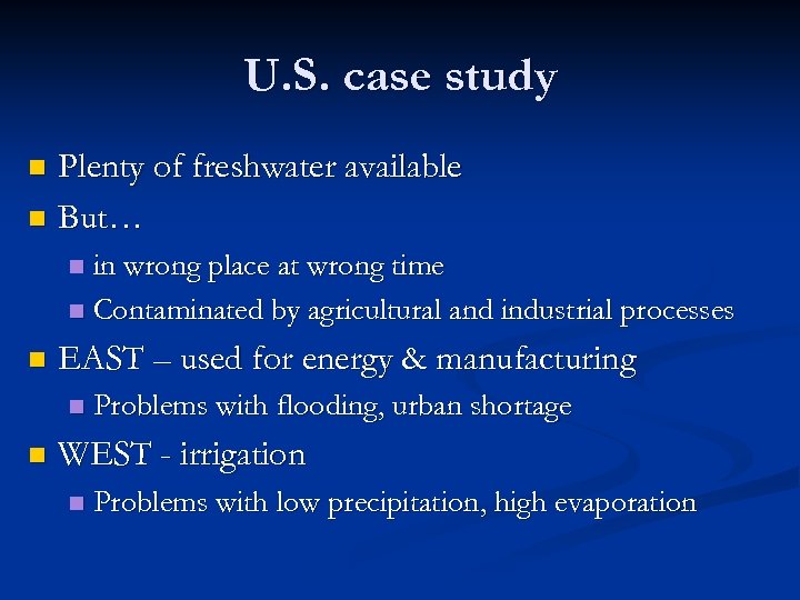 U. S. case study Plenty of freshwater available n But… n in wrong place