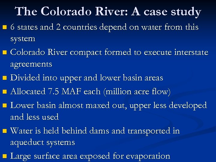 The Colorado River: A case study 6 states and 2 countries depend on water