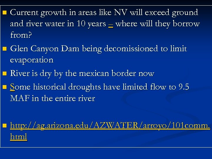 Current growth in areas like NV will exceed ground and river water in 10