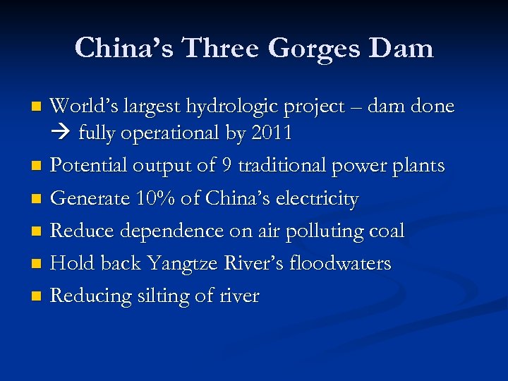 China’s Three Gorges Dam World’s largest hydrologic project – dam done fully operational by