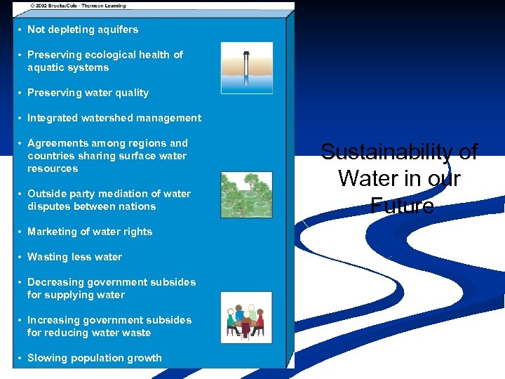  • Not depleting aquifers • Preserving ecological health of aquatic systems • Preserving