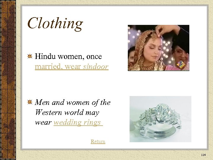 Clothing Hindu women, once married, wear sindoor Men and women of the Western world
