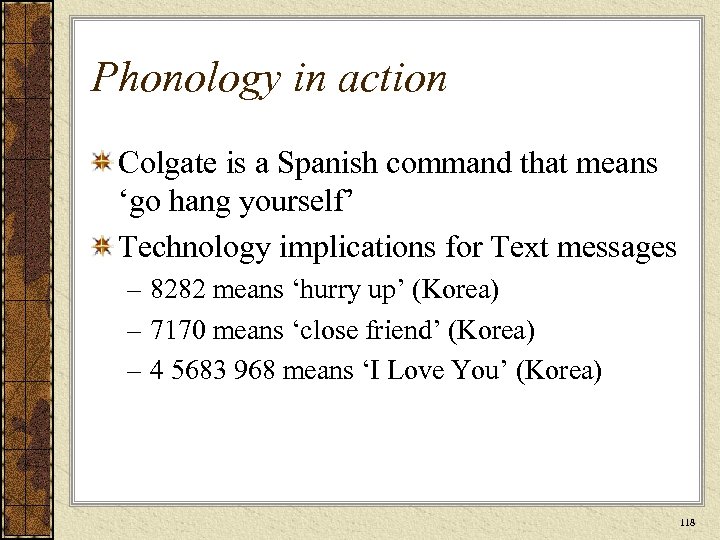 Phonology in action Colgate is a Spanish command that means ‘go hang yourself’ Technology