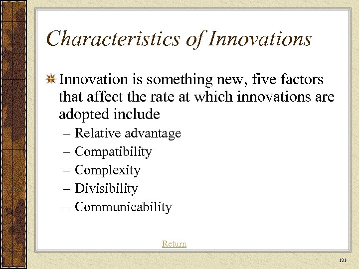 Characteristics of Innovations Innovation is something new, five factors that affect the rate at