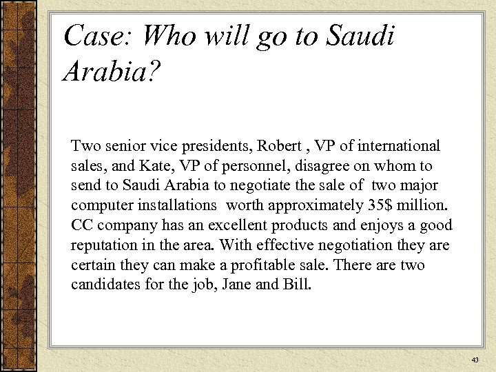 Case: Who will go to Saudi Arabia? Two senior vice presidents, Robert , VP