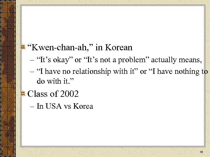 “Kwen-chan-ah, ” in Korean – “It’s okay” or “It’s not a problem” actually means,