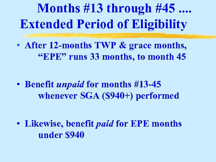 Months #13 through #45. . Extended Period of Eligibility • After 12 -months TWP