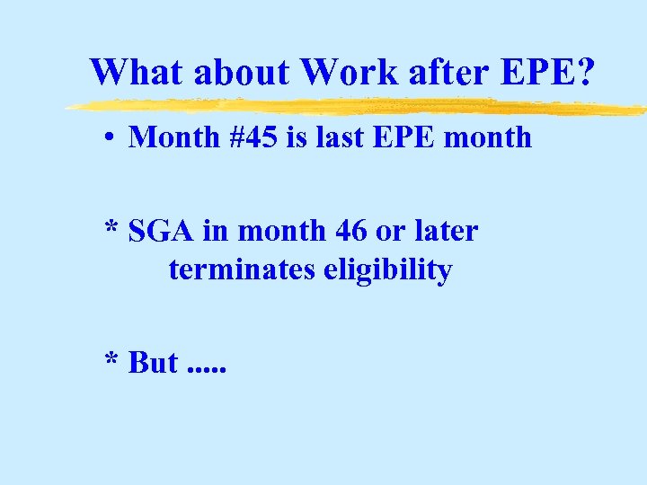 What about Work after EPE? • Month #45 is last EPE month * SGA