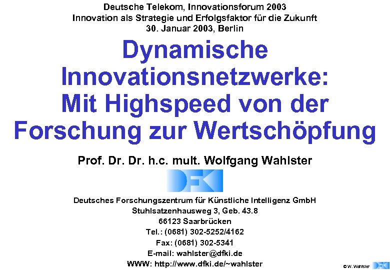 Deutsche Telekom, Innovationsforum 2003 Innovation als Strategie und Erfolgsfaktor für die Zukunft 30. Januar
