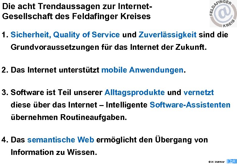 Die acht Trendaussagen zur Internet. Gesellschaft des Feldafinger Kreises 1. Sicherheit, Quality of Service