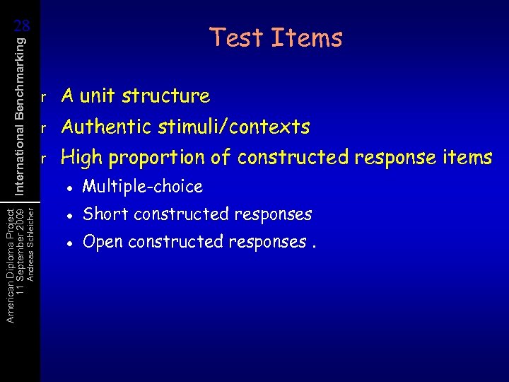 Andreas Schleicher American Diploma Project 11 September 2009 International Benchmarking 28 28 Test Items