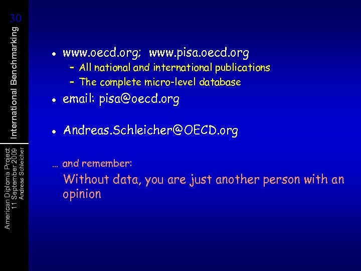 Andreas Schleicher American Diploma Project 11 September 2009 International Benchmarking 30 30 l www.