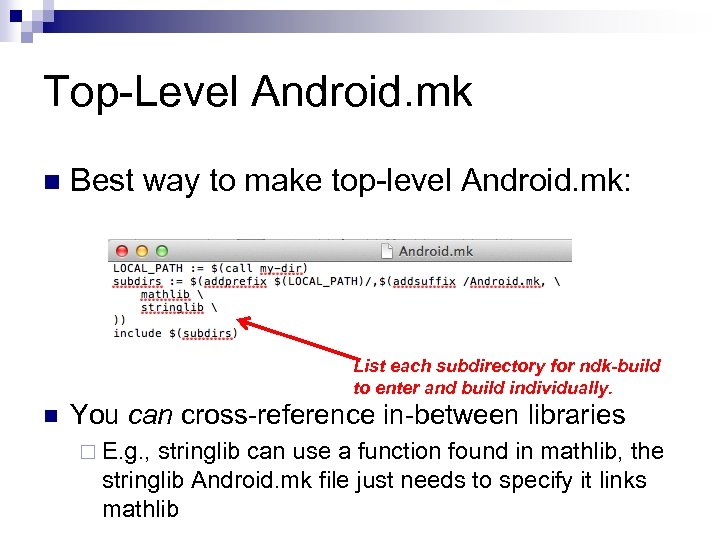 Top-Level Android. mk n Best way to make top-level Android. mk: List each subdirectory