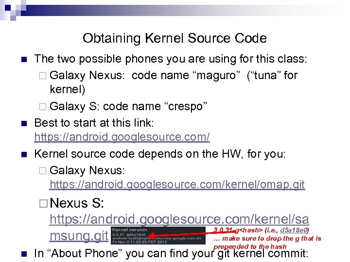 Obtaining Kernel Source Code n n n The two possible phones you are using