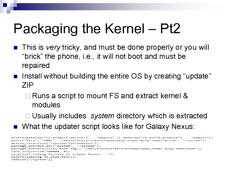 Packaging the Kernel – Pt 2 n n n This is very tricky, and