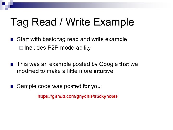 Tag Read / Write Example n Start with basic tag read and write example