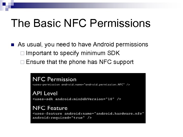 The Basic NFC Permissions n As usual, you need to have Android permissions ¨
