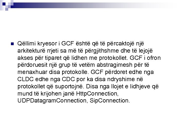 n Qëllimi kryesor i GCF është që të përcaktojë një arkitekturë rrjeti sa më