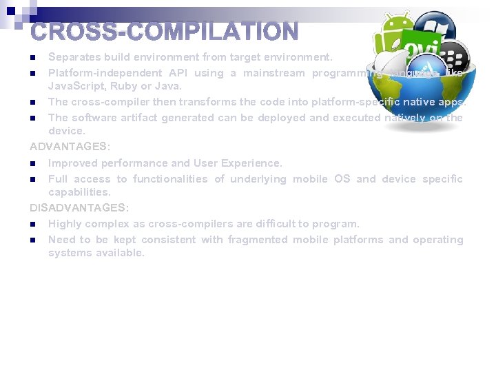 CROSS-COMPILATION Separates build environment from target environment. n Platform-independent API using a mainstream programming