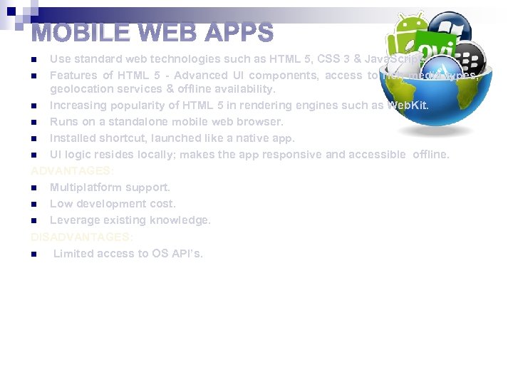 MOBILE WEB APPS Use standard web technologies such as HTML 5, CSS 3 &