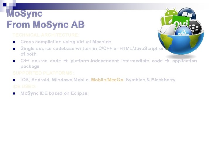 Mo. Sync From Mo. Sync AB TECHNICAL ARCHITECTURE: n Cross compilation using Virtual Machine.