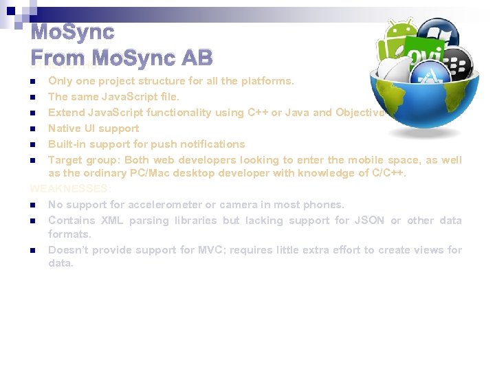 Mo. Sync From Mo. Sync AB STRENGTHS: Only one project structure for all the