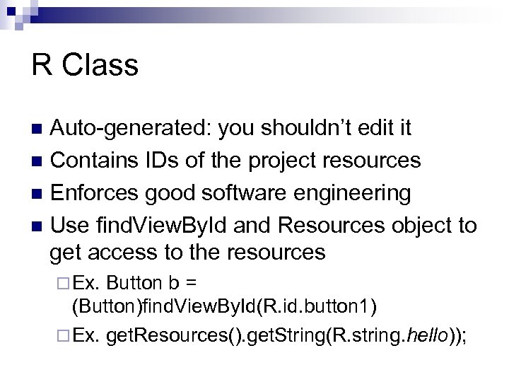 R Class Auto-generated: you shouldn’t edit it n Contains IDs of the project resources