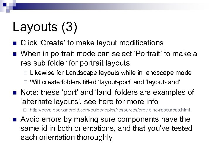 Layouts (3) n n Click ‘Create’ to make layout modifications When in portrait mode