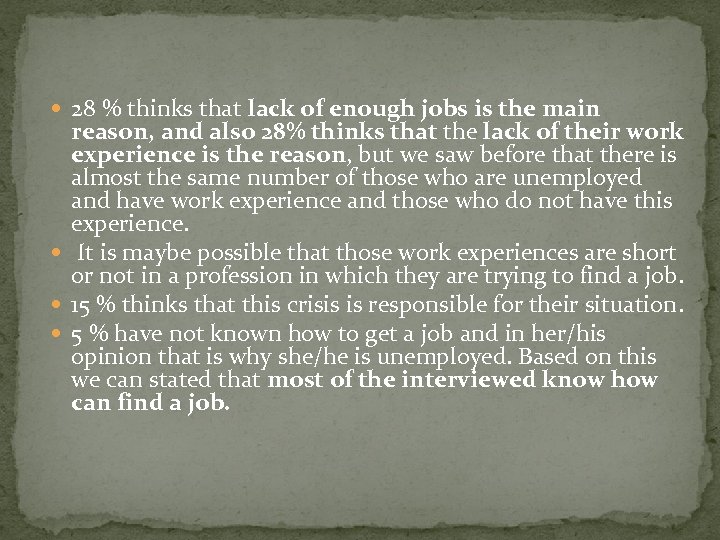  28 % thinks that lack of enough jobs is the main reason, and