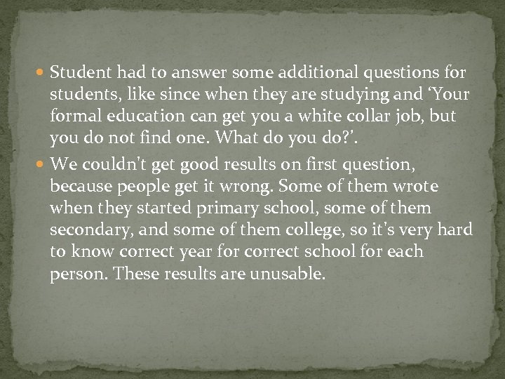  Student had to answer some additional questions for students, like since when they