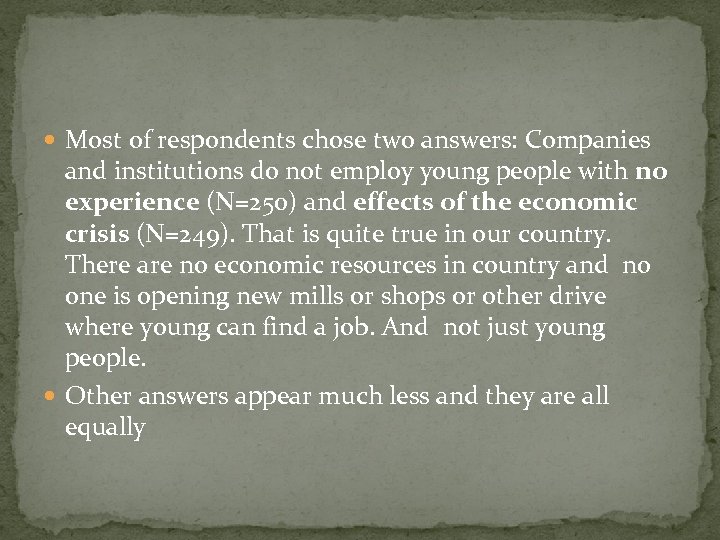  Most of respondents chose two answers: Companies and institutions do not employ young
