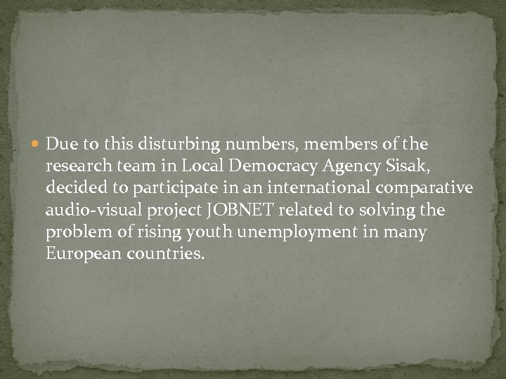  Due to this disturbing numbers, members of the research team in Local Democracy