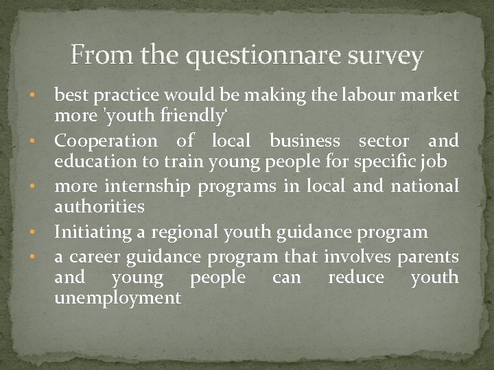 From the questionnare survey • • • best practice would be making the labour