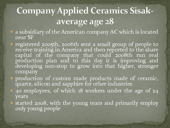 Company Applied Ceramics Sisakaverage 28 a subsidiary of the American company AC which is
