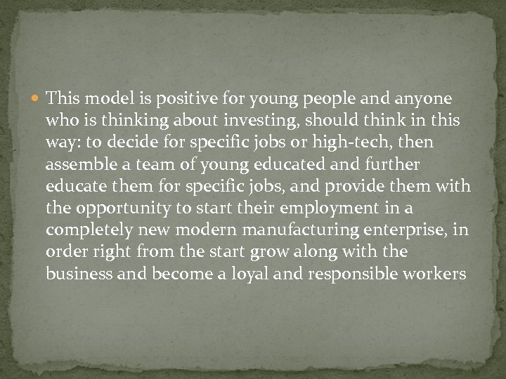  This model is positive for young people and anyone who is thinking about