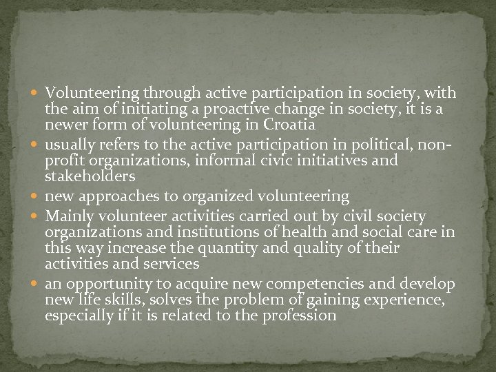 Volunteering through active participation in society, with the aim of initiating a proactive