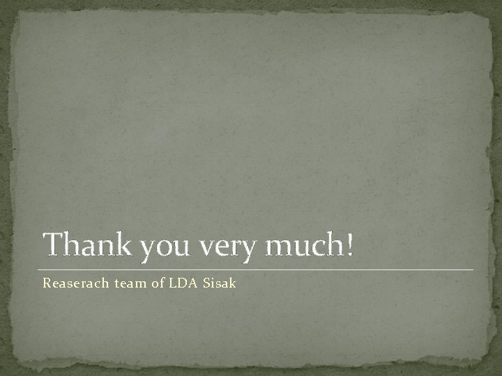 Thank you very much! Reaserach team of LDA Sisak 