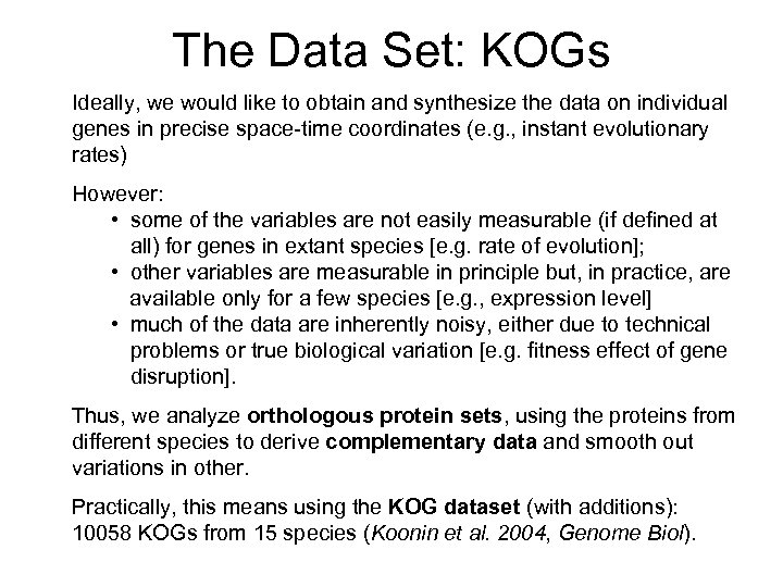 The Data Set: KOGs Ideally, we would like to obtain and synthesize the data