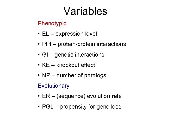 Variables Phenotypic • EL – expression level • PPI – protein-protein interactions • GI